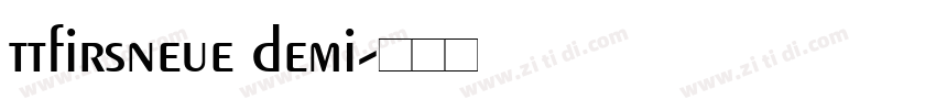 ttfirsneue demi字体转换
